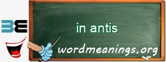 WordMeaning blackboard for in antis